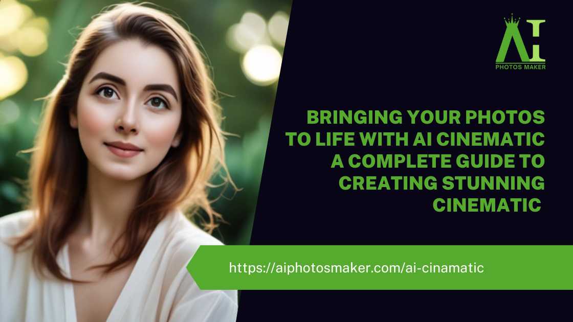 Bringing Your Photos to Life with AI Cinematic